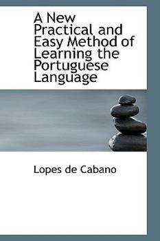 Paperback A New Practical and Easy Method of Learning the Portuguese Language Book