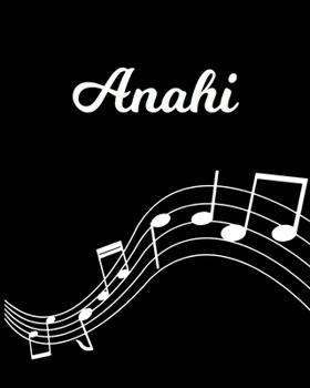Anahi: Sheet Music Note Manuscript Notebook Paper | Personalized Custom First Name Initial A | Musician Composer Instrument Composition Book | 12 ... Guide | Create Compose & Write Creative Songs