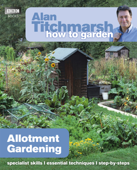 How to Garden: Allotment Gardening