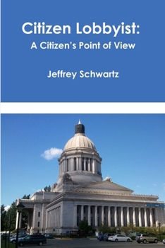 Paperback Citizen Lobbyist: A Citizen's Point of View Book