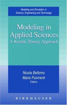 Hardcover Modeling in Applied Sciences: A Kinetic Theory Approach Book
