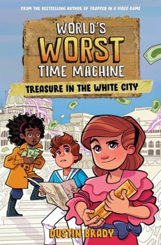 Hardcover World's Worst Time Machine: Treasure in the White City Volume 2 Book