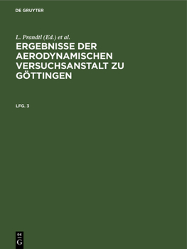 Hardcover Ergebnisse Der Aerodynamischen Versuchsanstalt Zu Göttingen. Lfg. 3 [German] Book
