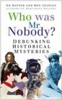 Paperback Who Was Mr. Nobody?: Debunking Historical Mysteries Book