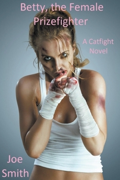 Paperback Betty, the Female Prizefighter (A Catfight Novel) Book