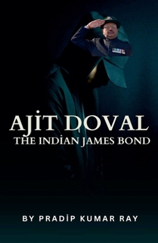Paperback Ajit Doval: The Indian James Bond Book