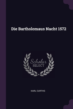 Paperback Die Bartholomaus Nacht 1572 Book