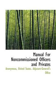 Paperback Manual for Noncommissioned Officers and Privates Book