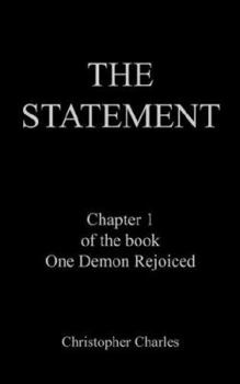 Paperback The Statement: Chapter 1 of the book One Demon Rejoiced Book