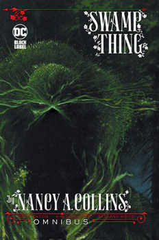 Hardcover Swamp Thing by Nancy A. Collins Omnibus (New Edition) Book