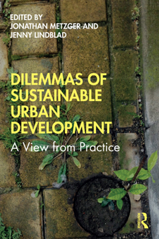 Hardcover Dilemmas of Sustainable Urban Development: A View from Practice Book