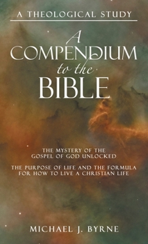 Hardcover A Compendium to the Bible: A Theological Study Book