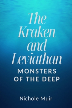 Paperback The Kraken and Leviathan: Monsters of the Deep Book