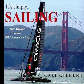 Paperback It's Simply...SAILING: Our Voyage to the 2013 America's Cup Book