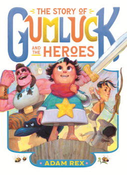 Story of Gumluck and the Heroes