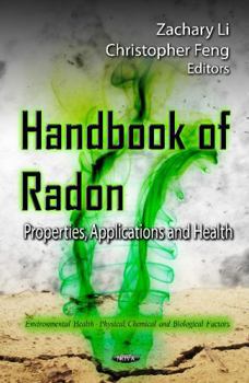 Hardcover Handbook of Radon: Properties, Applications and Health (Environmental Health - Physical, Chemical and Biological Factors) Book