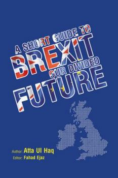 Hardcover A short guide to Brexit: Our divided future Book