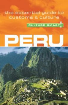 Peru - Culture Smart!: a quick guide to customs and etiquette (Culture Smart!) - Book  of the Culture Smart!