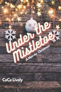 Paperback Under the Mistletoe: A Man by Christmas Book