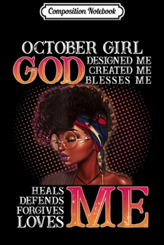 Composition Notebook: October Girl God Designed Me Created Me Blesses Me  Journal/Notebook Blank Lined Ruled 6x9 100 Pages