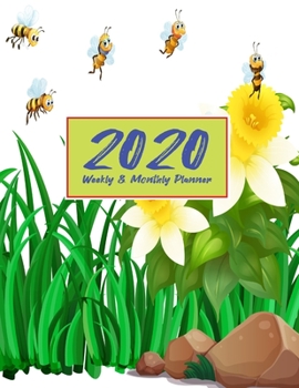 Paperback 2020 Planner Weekly & Monthly 8.5x11 Inch: Bee In The Garden One Year Weekly and Monthly Planner + Calendar Views Book