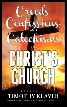 Paperback Creeds, Confessions, and Catechisms of Christ's Church Book