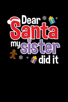 Dear Santa My Sister Did It: Journal / Notebook / Diary Gift - 6x9 - 120 pages - White Lined Paper - Matte Cover