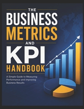 Paperback The Business Metrics and KPI Handbook Book