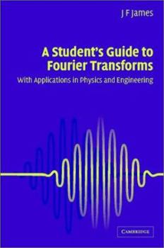 Hardcover A Student's Guide to Fourier Transforms: With Applications in Physics and Engineering Book