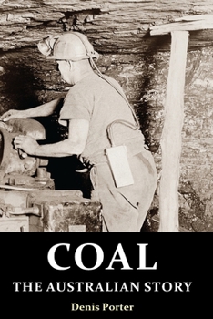 Coal, the Australian Story: From convict mining to the birth of a world leader