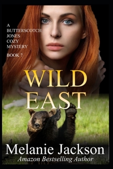 Wild East - Book #7 of the Butterscotch Jones Mystery