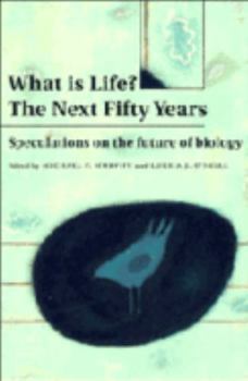 Paperback What Is Life? the Next Fifty Years: Speculations on the Future of Biology Book