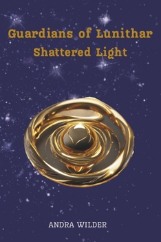 Paperback Guardians of Lunithar: Shattered Light Book
