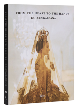 Hardcover Dolce&gabbana: From the Heart to the Hands Book