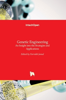 Hardcover Genetic Engineering: An Insight into the Strategies and Applications Book
