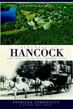 Paperback Remembering Hancock: Tales from a Quaint New Hampshire Town Book