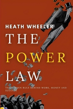 The Power Law: The Hidden Rule Behind Work, Money, and Success