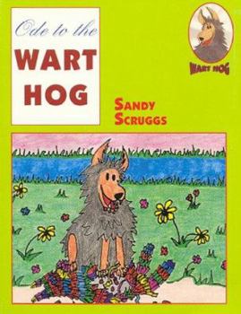 Paperback Ode to the Wart Hog: The Story of a Scruffy, Soggy, Fat-As-A-Log Dog Book