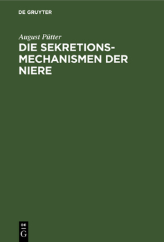 Hardcover Die Sekretionsmechanismen Der Niere [German] Book