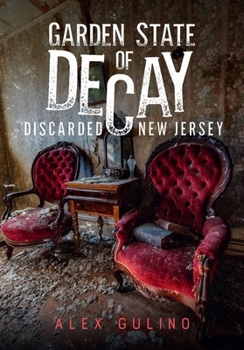 Paperback Garden State of Decay: Discarded New Jersey Book