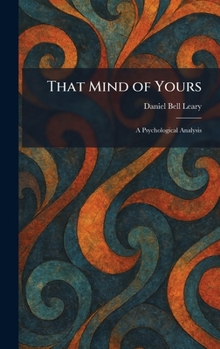 Hardcover That Mind of Yours: A Psychological Analysis Book