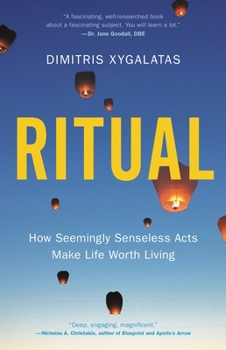 Hardcover Ritual: How Seemingly Senseless Acts Make Life Worth Living Book