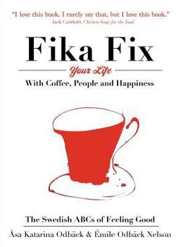 Paperback The Swedish ABCs of Feeling Good: The Art of Coffee, Connection and Happiness. Book