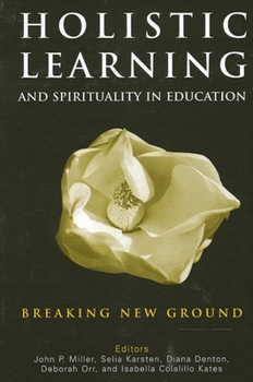 Paperback Holistic Learning and Spirituality in Education: Breaking New Ground Book