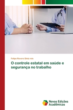 Paperback O controle estatal em saúde e segurança no trabalho [Portuguese] Book