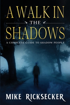 Paperback A Walk In The Shadows: A Complete Guide To Shadow People Book