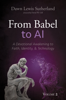 From Babel to AI, Volume 2: A Devotional Awakening to Faith, Identity, and Technology