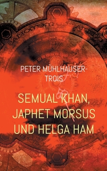 Paperback Semual Khan, Japhet Morsus und Helga Ham: und die Arche Bojan [German] Book