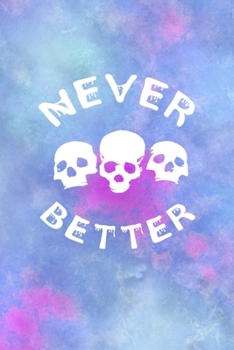 Paperback Never Better: All Purpose 6x9 Blank Lined Notebook Journal Way Better Than A Card Trendy Unique Gift Watercolor Texture Inktober Book