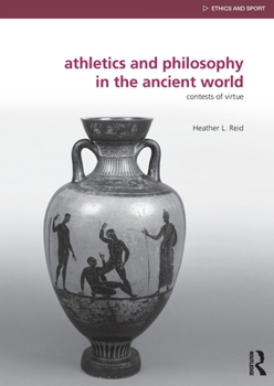 Paperback Athletics and Philosophy in the Ancient World: Contests of Virtue Book